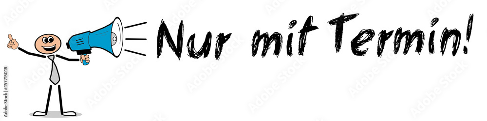 Nur mit Termin! Nur mit Termin!