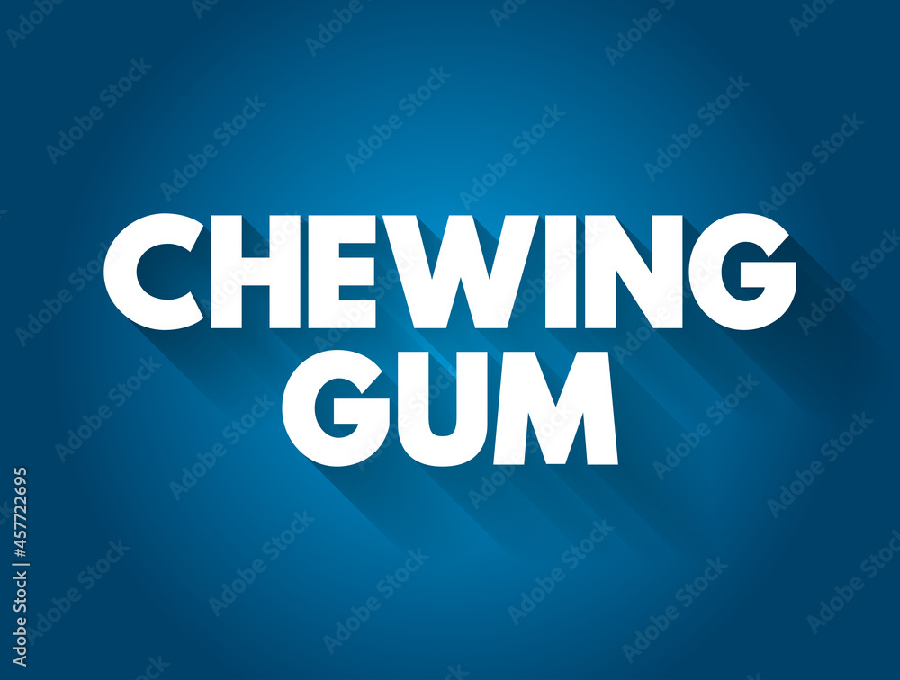 Chewing gum text quote, concept background