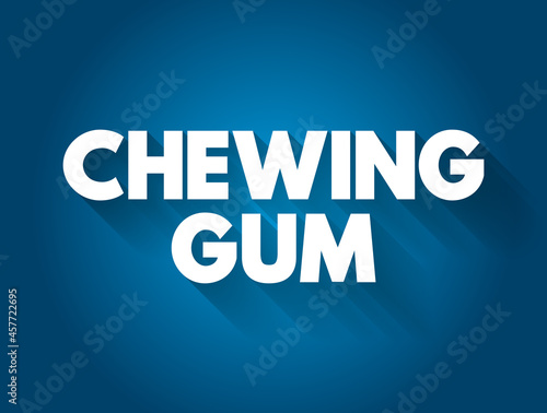 Chewing gum text quote, concept background