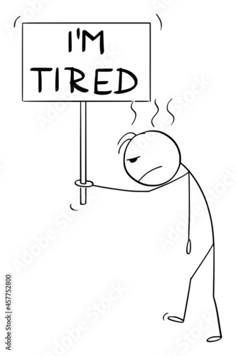 Frustrated or Sad Person Walking with I'm Tired Sign, Vector Cartoon Stick Figure Illustration