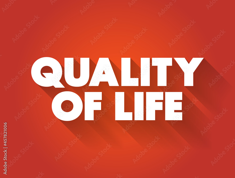 Quality of life text quote, concept background Quality of life text quote, concept background