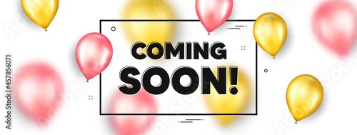 Coming soon text. Balloons frame promotion ad banner. Promotion banner sign. New product release symbol. Coming soon text frame message. Party balloons banner. Vector