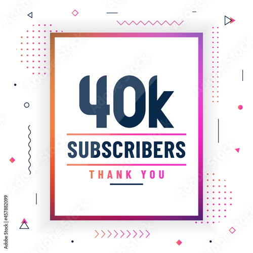 Thank you 40K subscribers  40000 subscribers celebration modern colorful design.