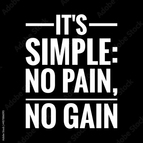 ''It's simple: No pain, no gain'' Quote Illustration