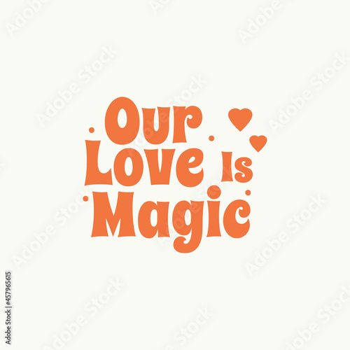 love magic typography t-shirt print clothing design vector, Printable love quotes slogan T shirt design for gift, true love t-shirt
