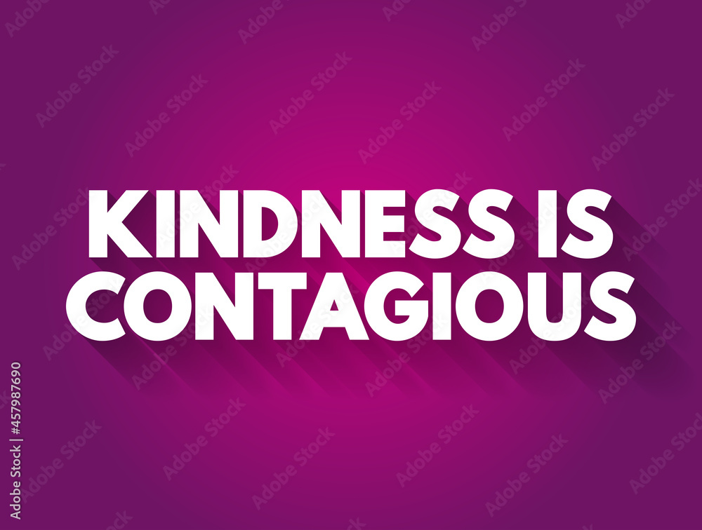 Kindness Is Contagious text quote, concept background