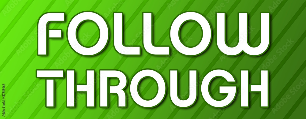 Follow Through - text written on green background with abstract lines Follow Through - text written on green background with abstract lines