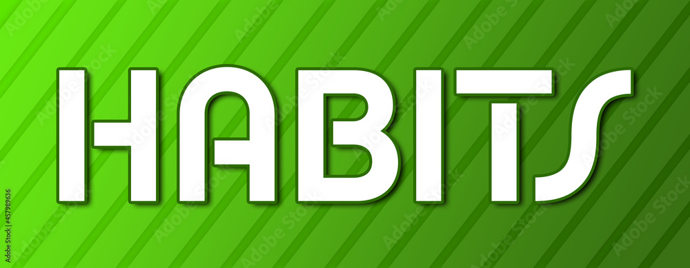 Habits - text written on green background with abstract lines Habits - text written on green background with abstract lines