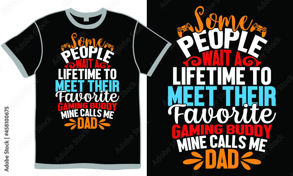 some people wait a lifetime to meet their favorite gaming buddy mine calls me dad, board games, happy fathers day, buddy call me daddy, game dad gift vintage design clothing some people wait a lifetime to meet their favorite gaming buddy mine calls me dad, board games, happy fathers day, buddy call me daddy, game dad gift vintage design clothing