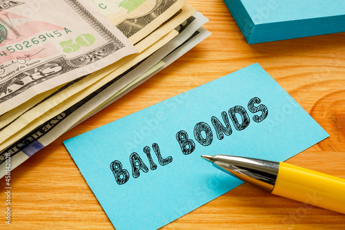 Photography Financial concept meaning BAIL BONDS with phrase on the page.