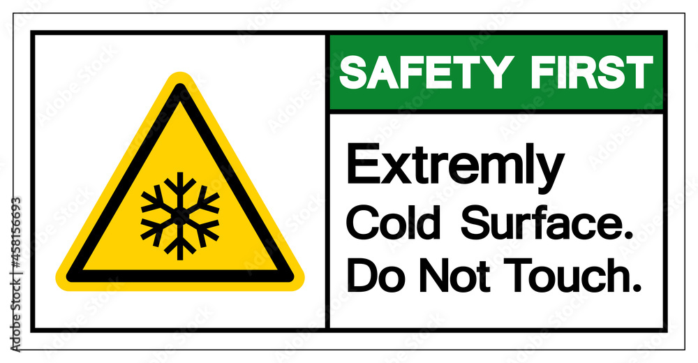 Safety First Extremely Cold Surface Do Not touch Symbol, Vector Illustration, Isolated On White Background Label. EPS10 Safety First Extremely Cold Surface Do Not touch Symbol, Vector Illustration, Isolated On White Background Label. EPS10