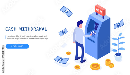 Financial, withdrawal cash. Man withdraws money from an ATM. Isometric vector web banner. photo