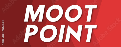 Moot Point - text written on red background