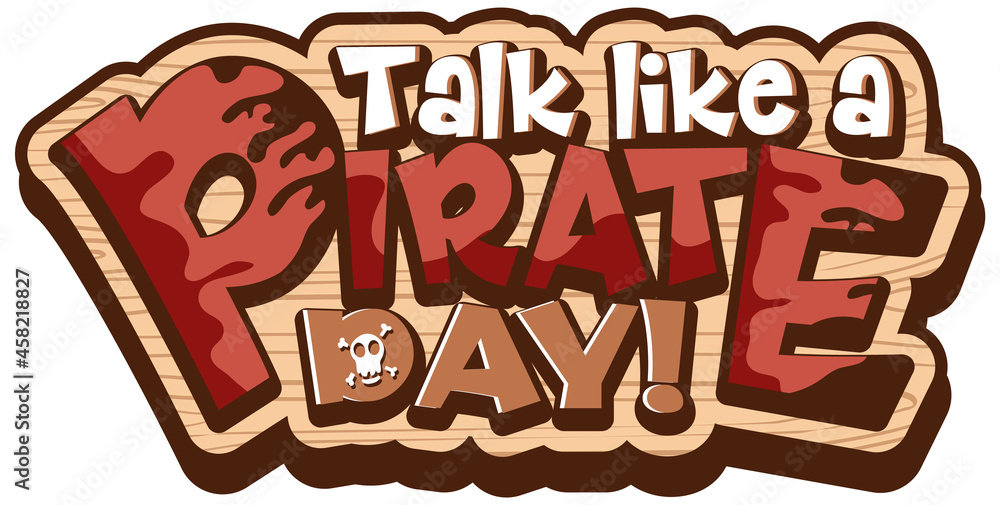 Talk Like A Pirate Day word on wooden banner isolated