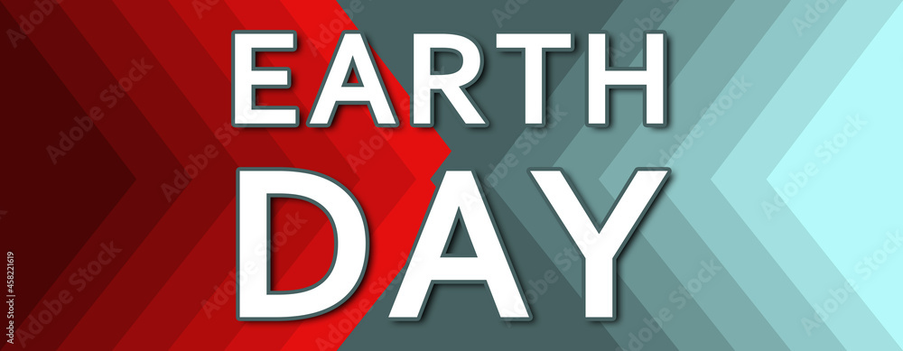 Earth Day - text written on cyan and red background Earth Day - text written on cyan and red background