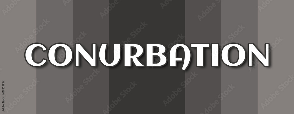 Conurbation - text written on grey striped background Conurbation - text written on grey striped background