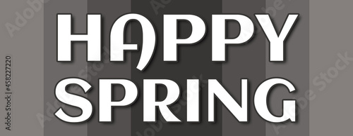 happy spring - text written on grey striped background