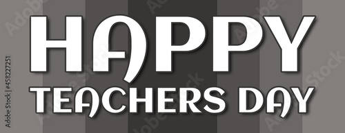happy teachers day - text written on grey striped background