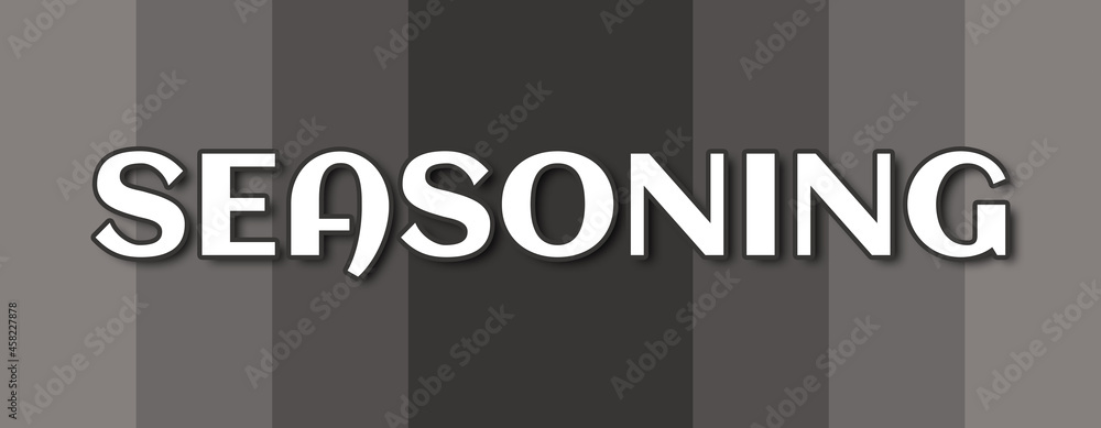 Obraz premium Seasoning - text written on grey striped background