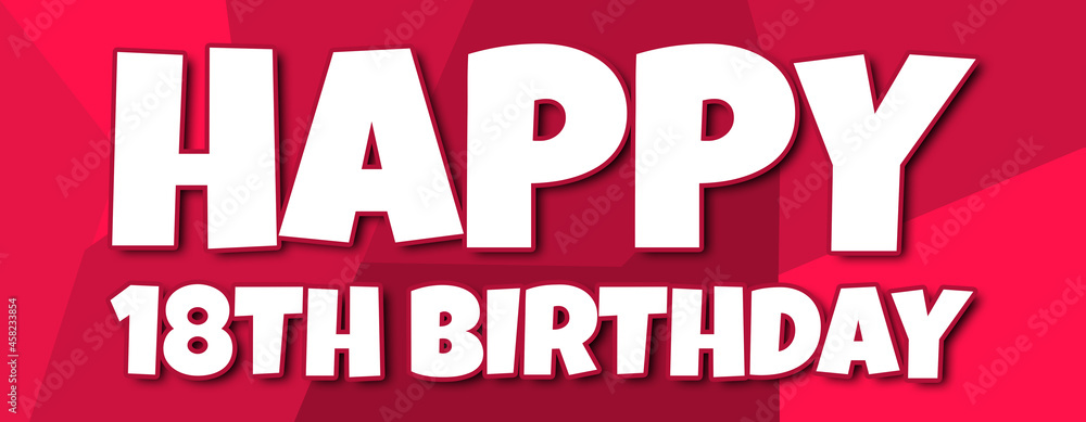 Happy 18th Birthday - text written on irregular red background