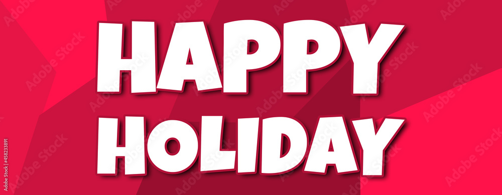 happy holiday - text written on irregular red background
