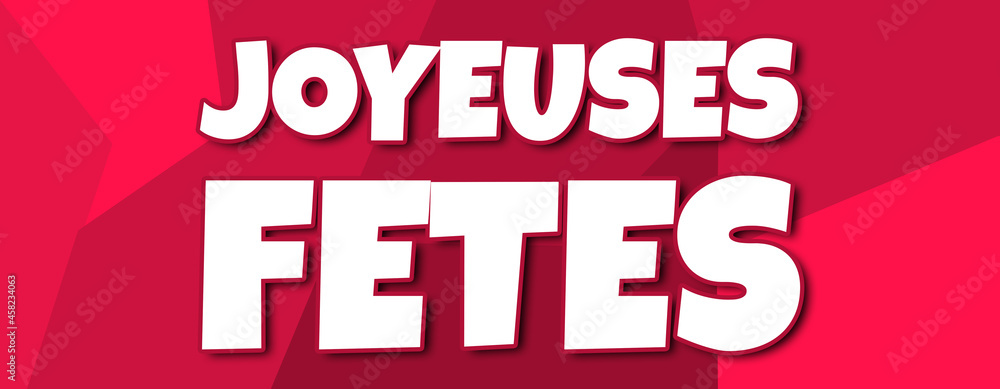 Joyeuses Fetes - text written on irregular red background Joyeuses Fetes - text written on irregular red background