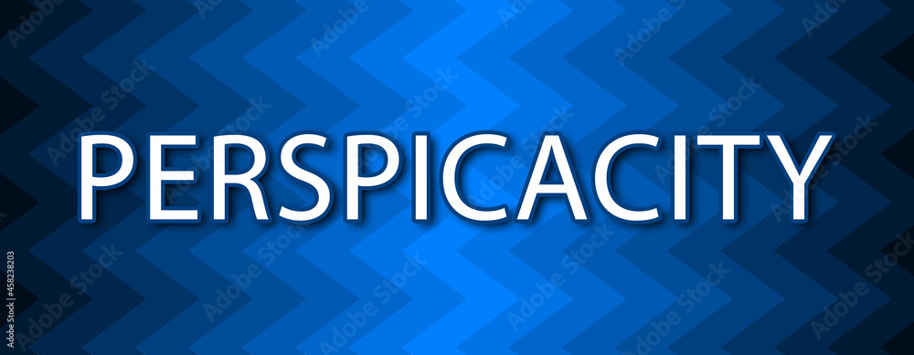 Perspicacity - text written on blue wavey background