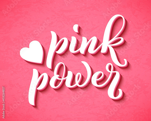 Pink power lettering for t-shirts, posters and wall art. Feminist sign handwritten. Template tagline for breast cancer awareness month. Vector illustration.