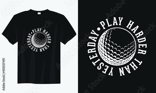 play harder than yesterday golf t shirt design, Golf t shirt design, Vintage golf t shirt design, Typography golf t shirt design, Retro golf t shirt design