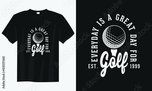 everyday is a great day for golf t shirt design, Golf t shirt design, Vintage golf t shirt design, Typography golf t shirt design, Retro golf t shirt design