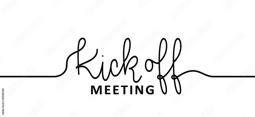 Slogan Kick off meeting. Fired from your team or private talking about company. Busines concept. Meeting place for session project, Vector quote sign. motivation, inspiration message. - obrazy, fototapety, plakaty 