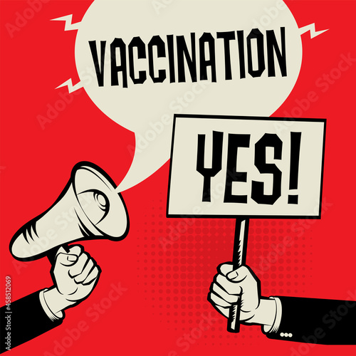 Megaphone Hand business concept with text Vaccination - say Yess photo