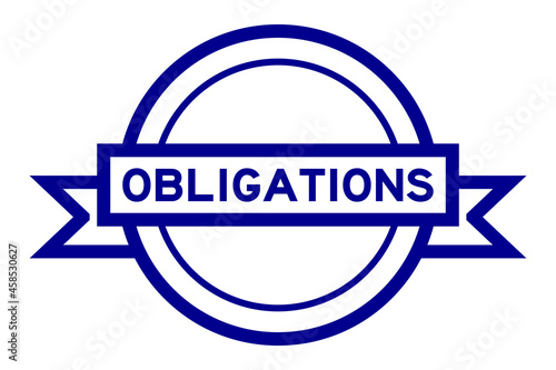 Vintage blue color round label banner with word obligation on white background