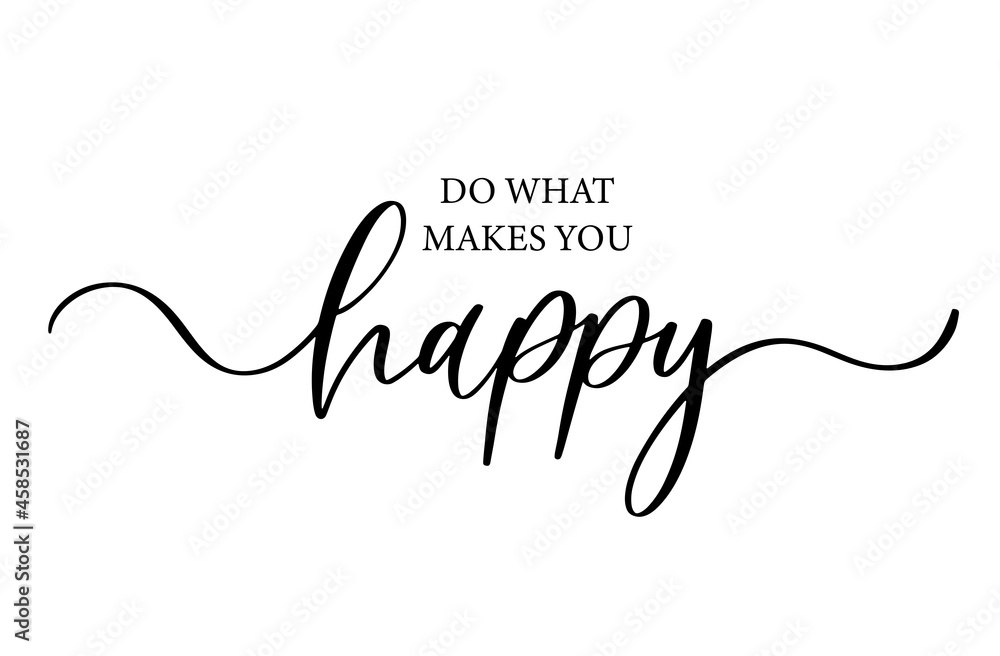 Do what makes you happy. Modern calligraphy inscription poster. Wall art decor.