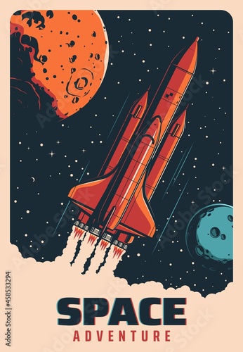 Space rocket in flight between planets, galaxy spaceship or shuttle vector retro poster. Space adventure and spacecraft rocket startup to universe exploration, spaceman flight and planets exploration