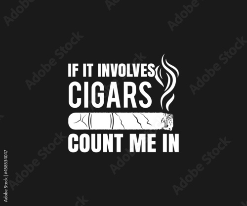 If it involves Cigars count me in SVG, Cigar Aficionado, Cigars Havana Svg, Cigars lit SVG, cigars pipe SVG