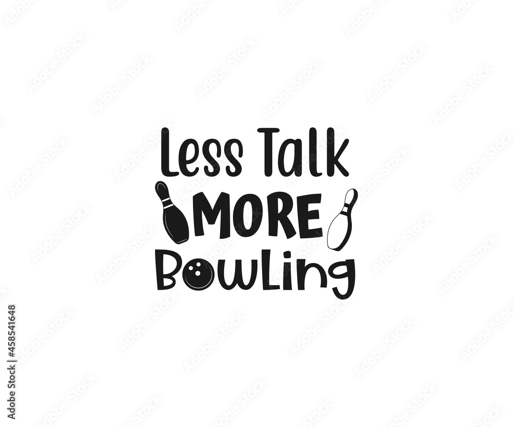 Less talk more bowling SVG, Bowling Pin, bowling alley, bowling alley game, bowling alley meaning