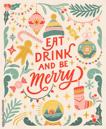 Eat, drink and be Merry. Vintage greeting card. Linocut typographic banner. Colorful floral elements. Christmas decorations, snow ball, garlands, sock, ginger cookie, candies illustrations.