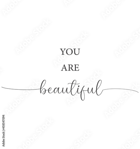 You are beautiful banner, Inspirational quote, modern art poster, minimalist print, home decor, black and white, motivational text on white background, Mother's day gift, vector illustration
