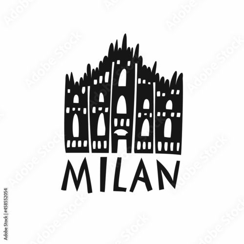 Vector hand drawn Italy label. Travel illustration of Milan. Hand drawn lettering illustration. Italian symbol logo