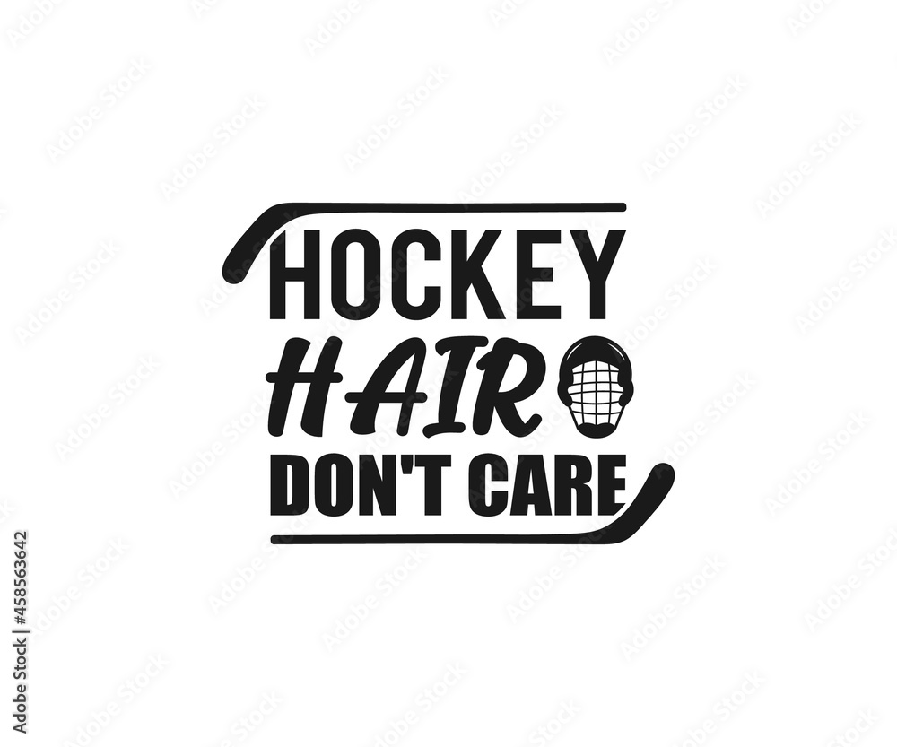 Hockey hair don't care, Ice Hockey SVG, Hockey Quotes Svg, ice hockey