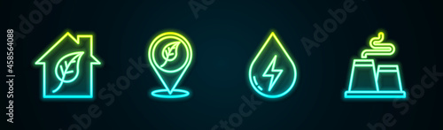 Set line Eco friendly house, Location with leaf, Water energy and Factory. Glowing neon icon. Vector