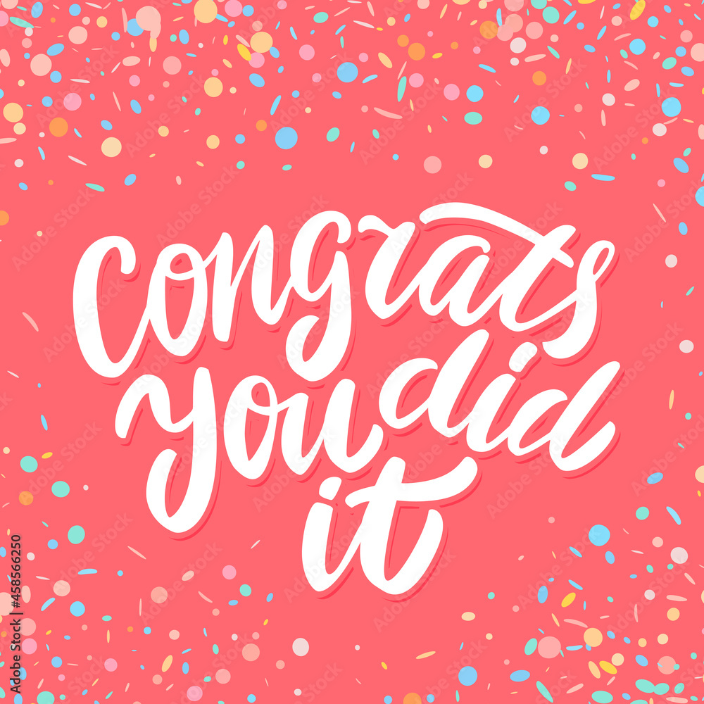 Congrats, you did It. Greeting banner. Vector handwritten lettering.