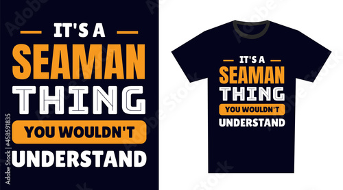 Seaman T Shirt Design. It's a Seaman Thing, You Wouldn't Understand