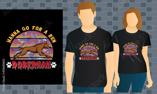Wanna Go For A Run Doberman T shirt design