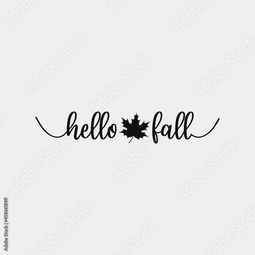 Hello Fall lettering, farmhouse quote for sign, wall decor, frame, card, t-shirt and more