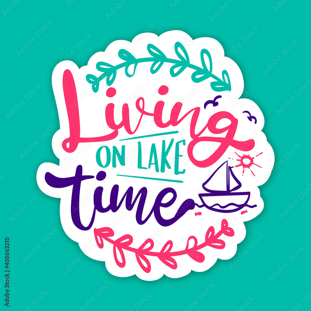 Motivational quote. Living on lake time Motivational quote. Living on lake time
