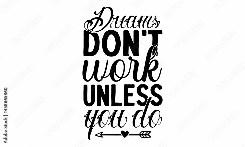 Obraz premium Dreams don't work unless you do, Girly poster design, Feminist template, Typography printable vector, Hand lettering typography for your design