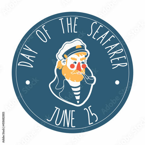 Day of the Seafarer. June 25. Emblem  poster  t-shirt print  cartoon sailor poster and round lettering.