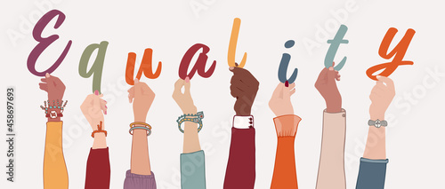 Raised arms of a group of diverse multicultural international people holding the letters forming the word -Equality-. Racial equality concept.Variety of people.Affirmative action. Allyship